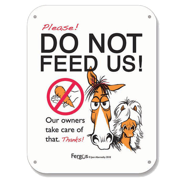 Fergus Do Not Feed Us Barn Sign